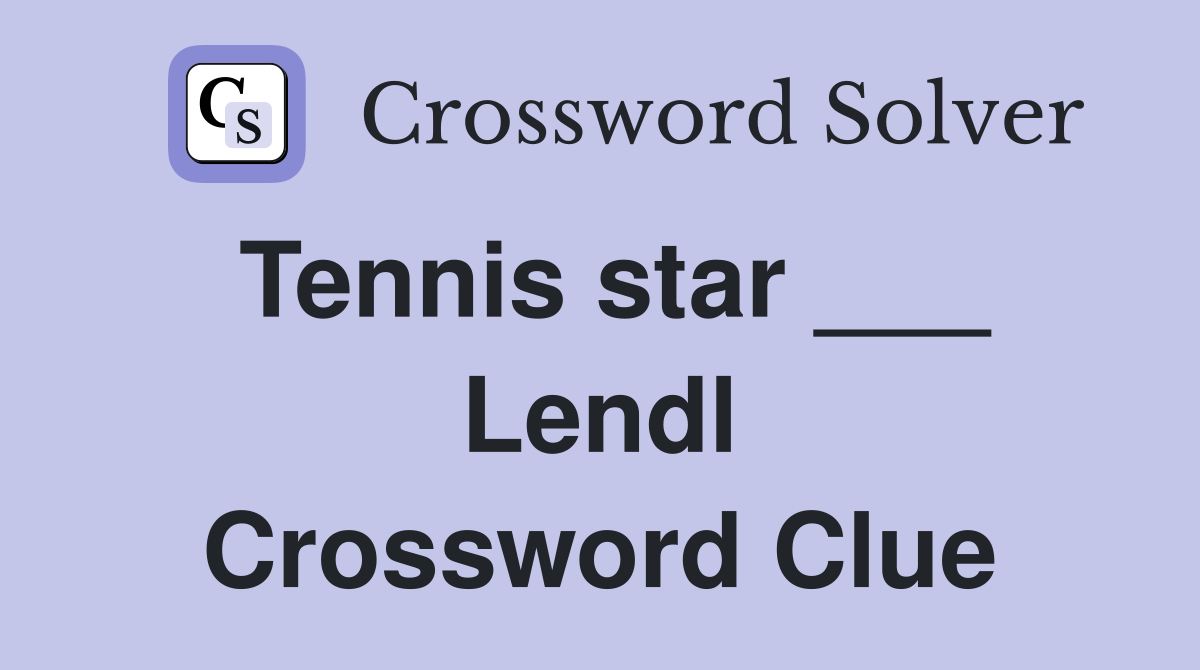 Tennis star ___ Lendl Crossword Clue