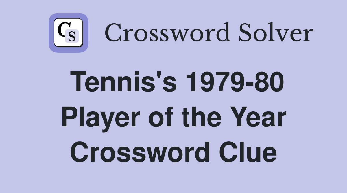 Tennis's 1979-80 Player of the Year Crossword Clue