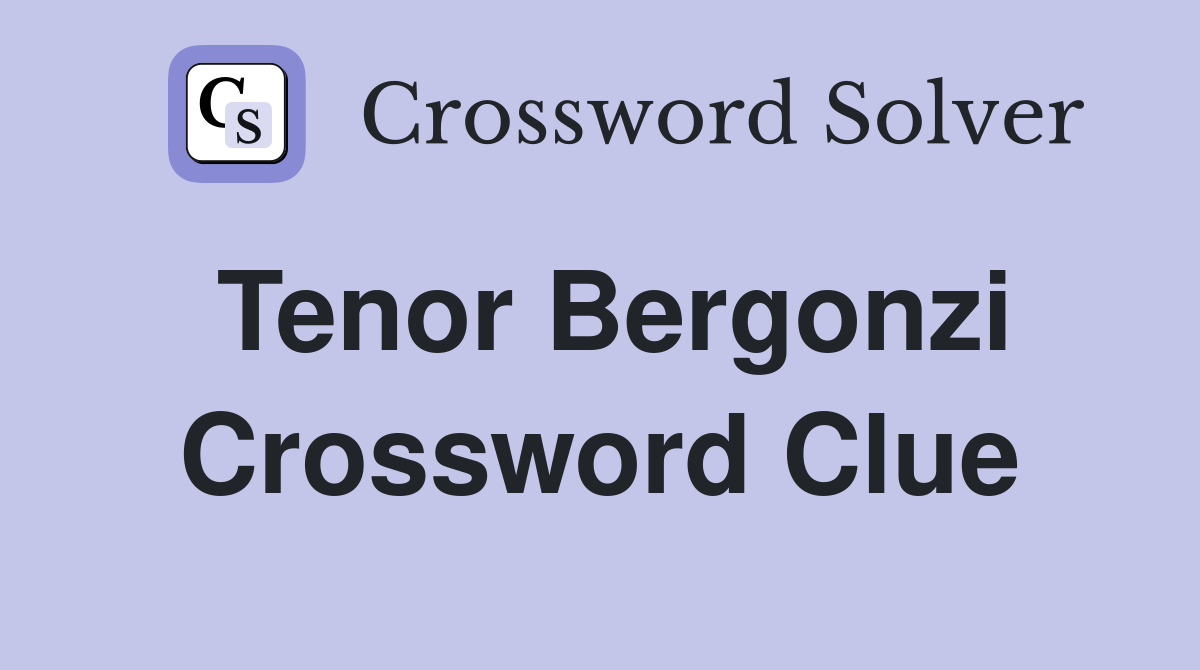 Tenor Bergonzi Crossword Clue