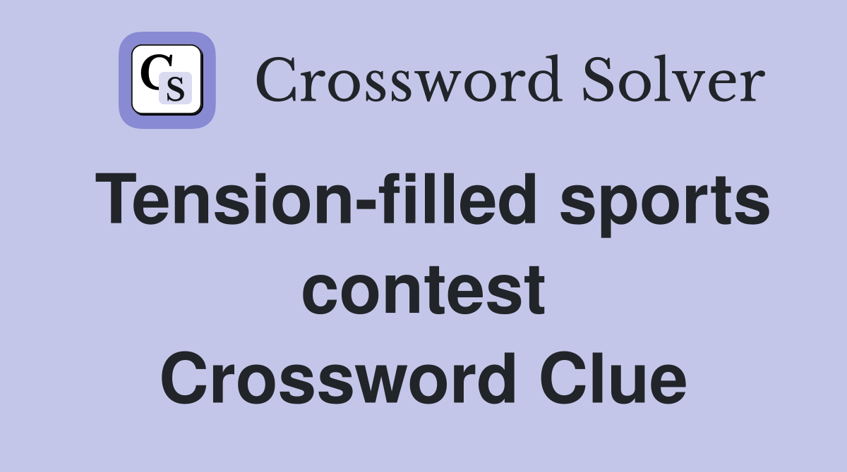Tension-filled sports contest Crossword Clue