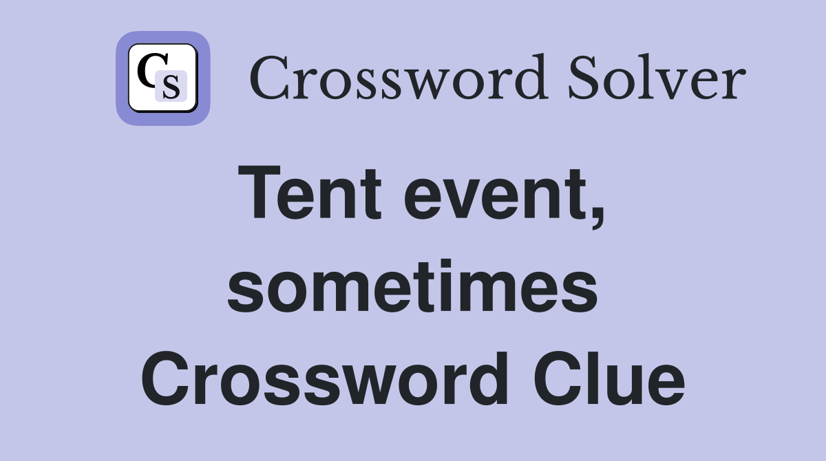 Tent event, sometimes Crossword Clue