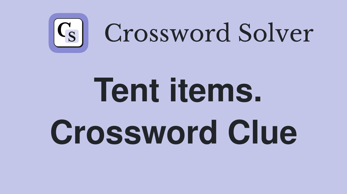 Tent items. Crossword Clue