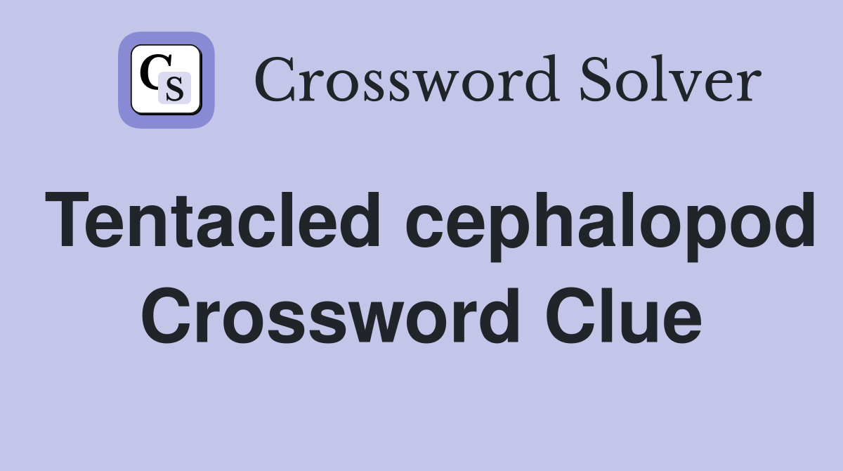Tentacled cephalopod Crossword Clue