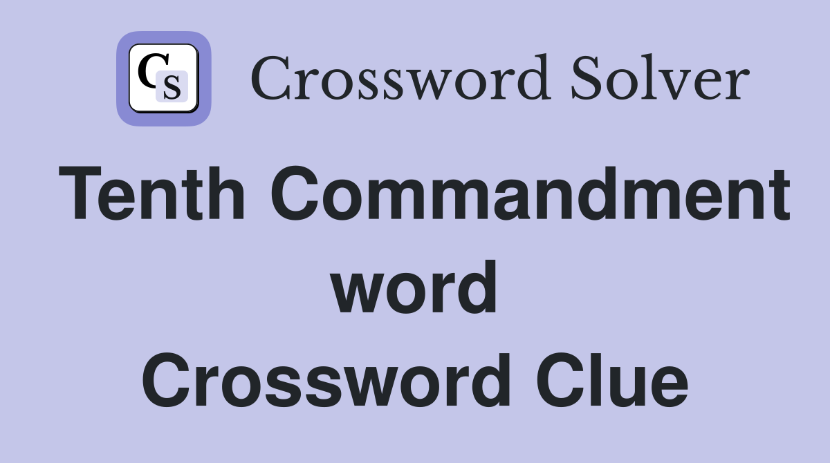 Tenth Commandment word Crossword Clue