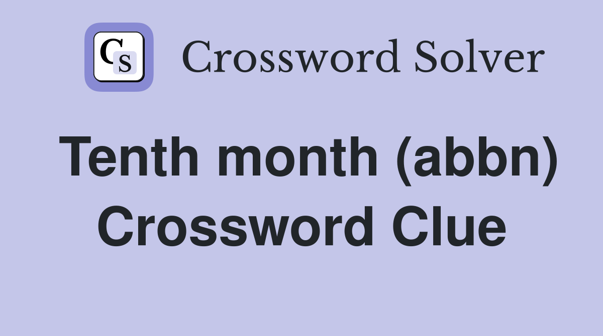 Tenth month (abbn) Crossword Clue