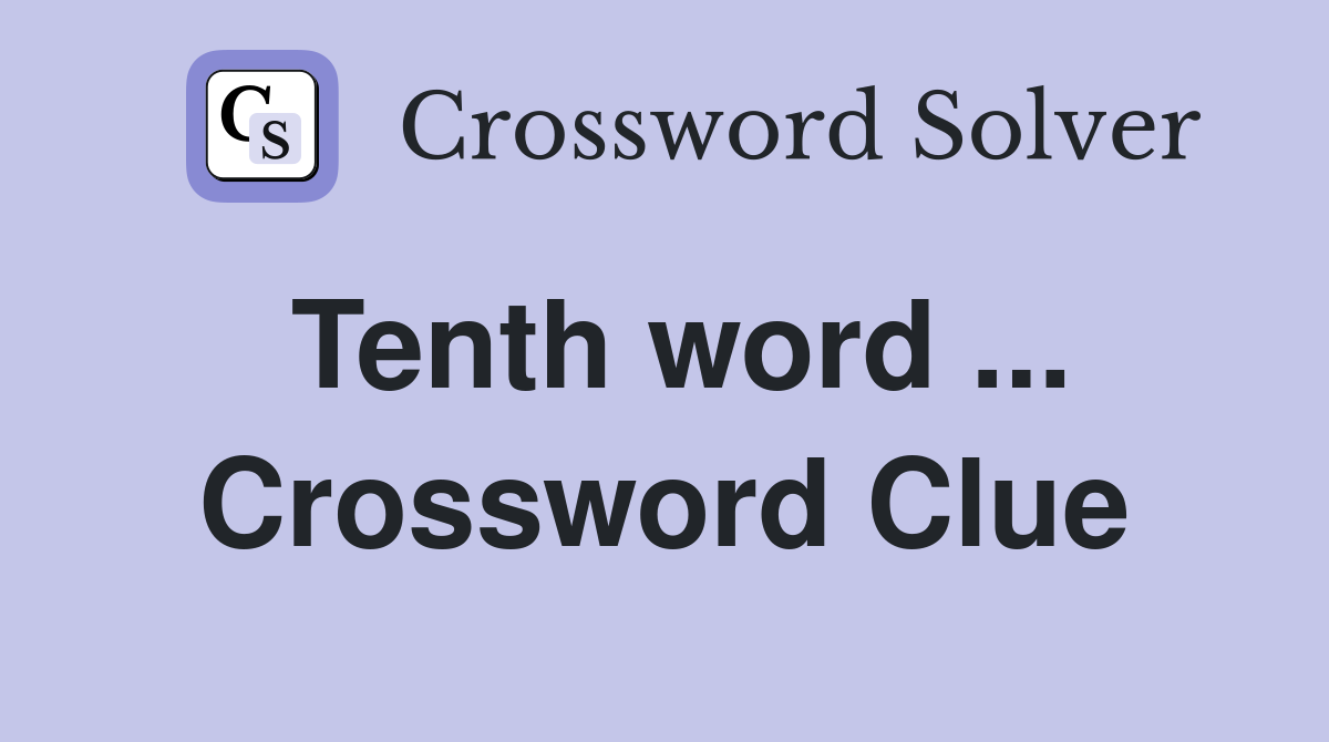 Tenth word ... Crossword Clue