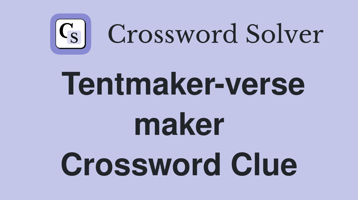 Tentmaker-verse maker Crossword Clue