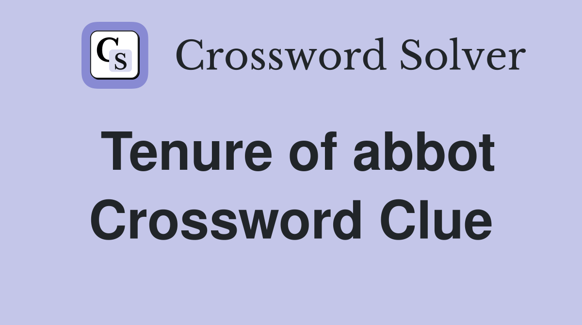 Tenure of abbot Crossword Clue