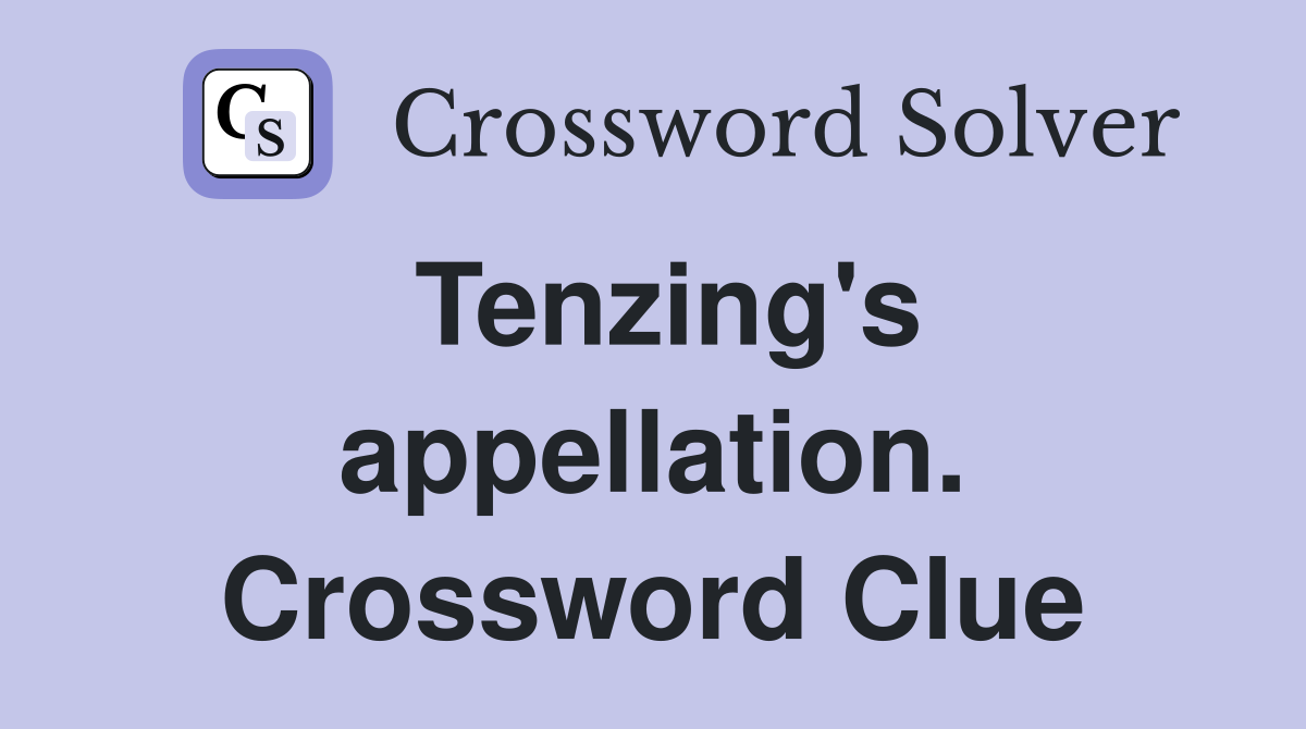 Tenzing's appellation. Crossword Clue