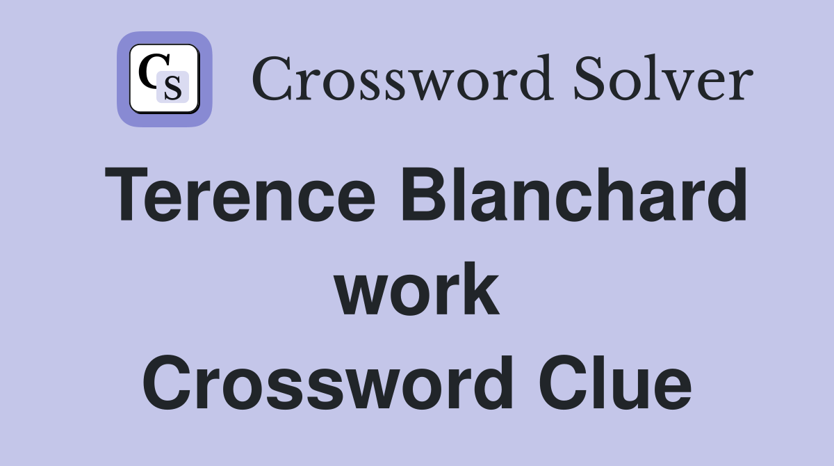 Terence Blanchard work Crossword Clue