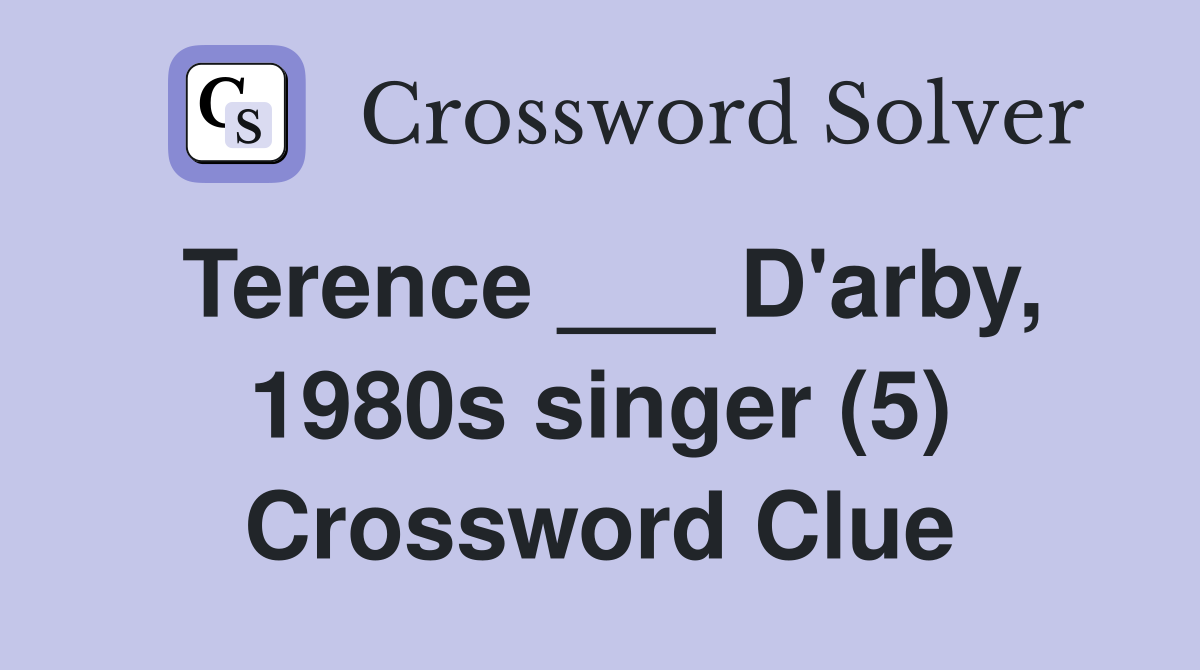 Terence ___ D'arby, 1980s singer (5) Crossword Clue