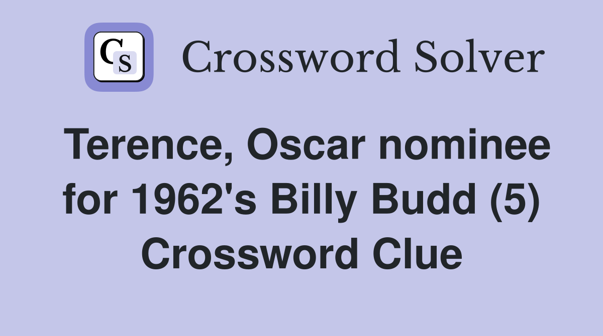 Terence, Oscar nominee for 1962's Billy Budd (5) Crossword Clue
