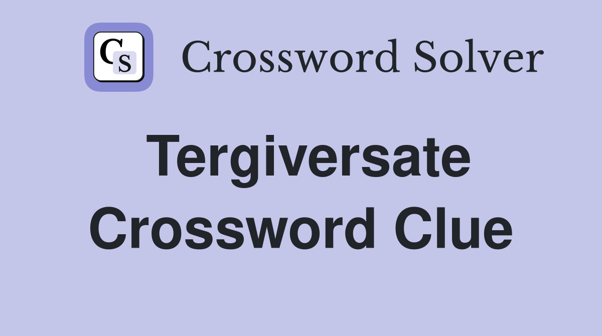 Tergiversate Crossword Clue