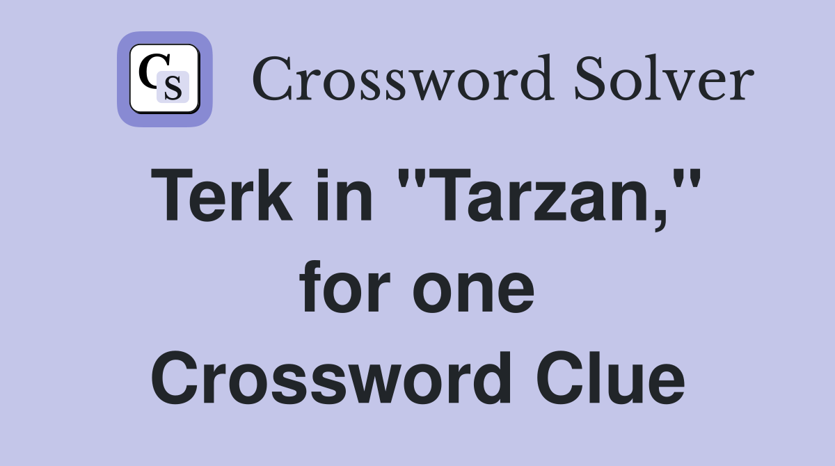 Terk in "Tarzan," for one Crossword Clue