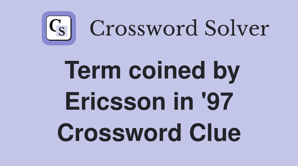 Term coined by Ericsson in '97 Crossword Clue