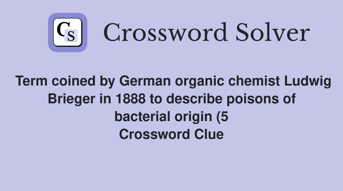 Term coined by German organic chemist Ludwig Brieger in 1888 to Term coined by German organic chemist Ludwig Brieger in 1888 to