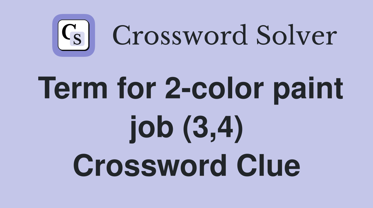 Term for 2-color paint job (3,4) Crossword Clue