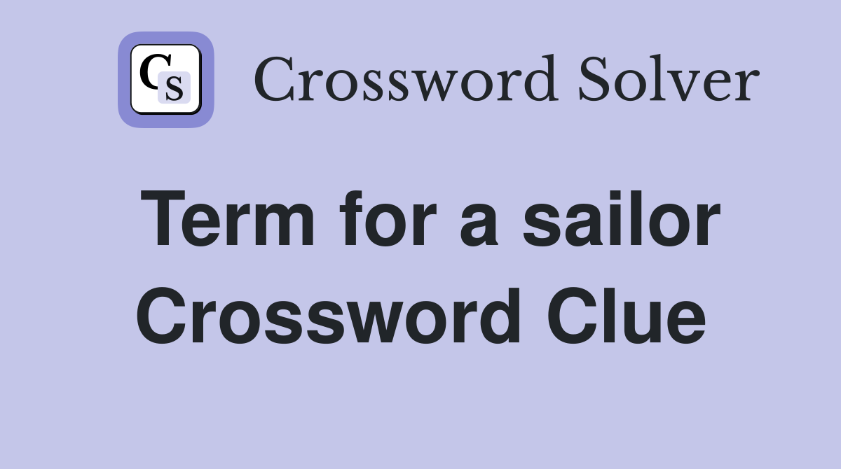 Term for a sailor Crossword Clue