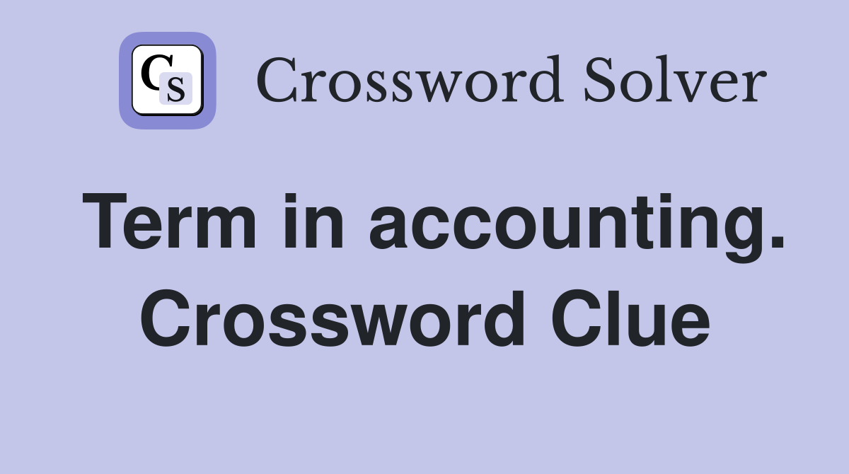 Term in accounting. Crossword Clue