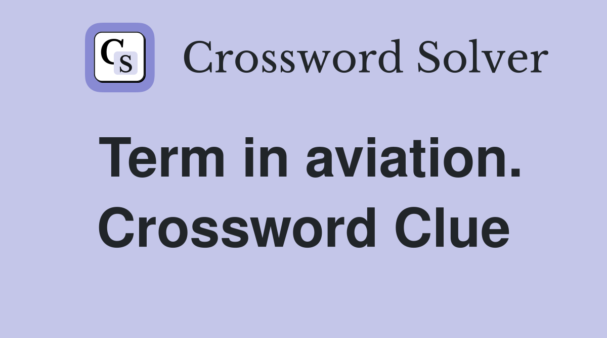 Term in aviation. Crossword Clue