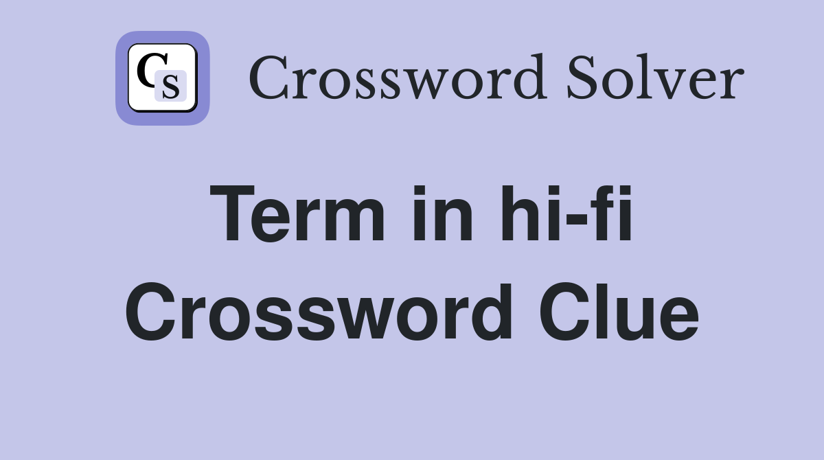 Term in hi-fi Crossword Clue