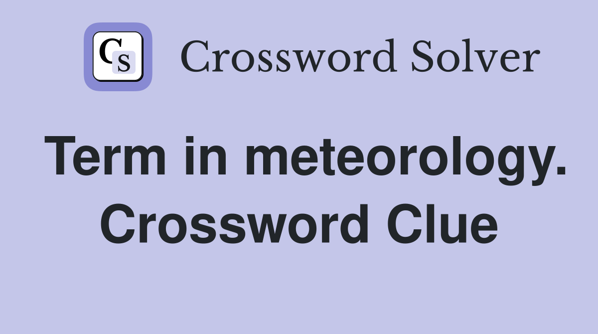 Term in meteorology. Crossword Clue
