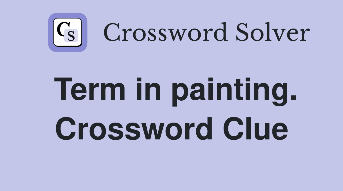 Term in painting. Crossword Clue