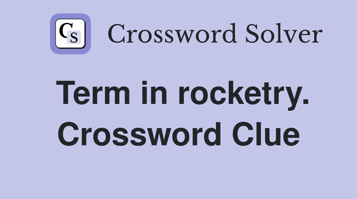 Term in rocketry. Crossword Clue