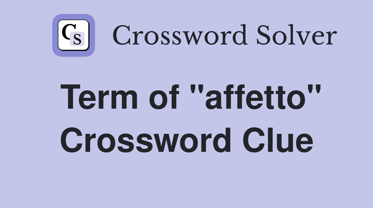 Term of "affetto" Crossword Clue