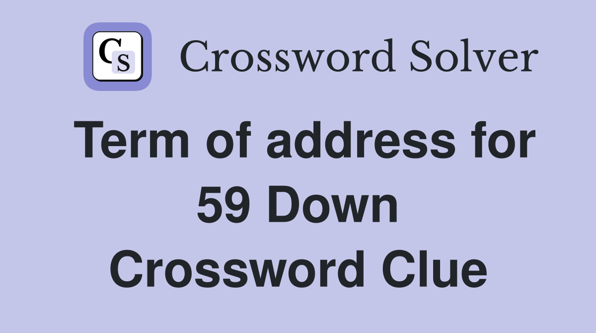 Term of address for 59 Down Crossword Clue