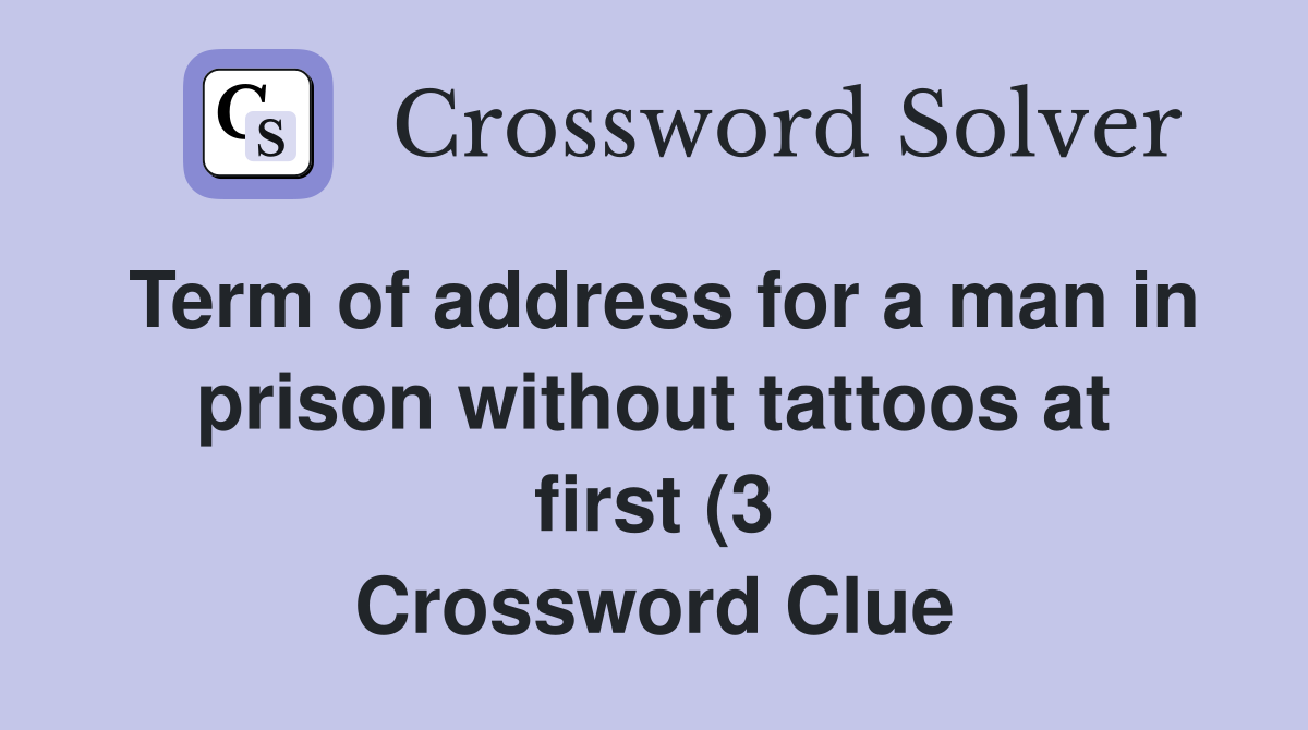 Term of address for a man in prison without tattoos at first (3 Term of address for a man in prison without tattoos at first (3