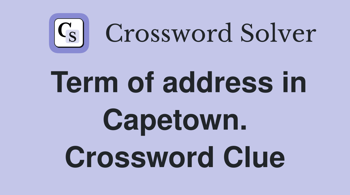 Term of address in Capetown. Crossword Clue