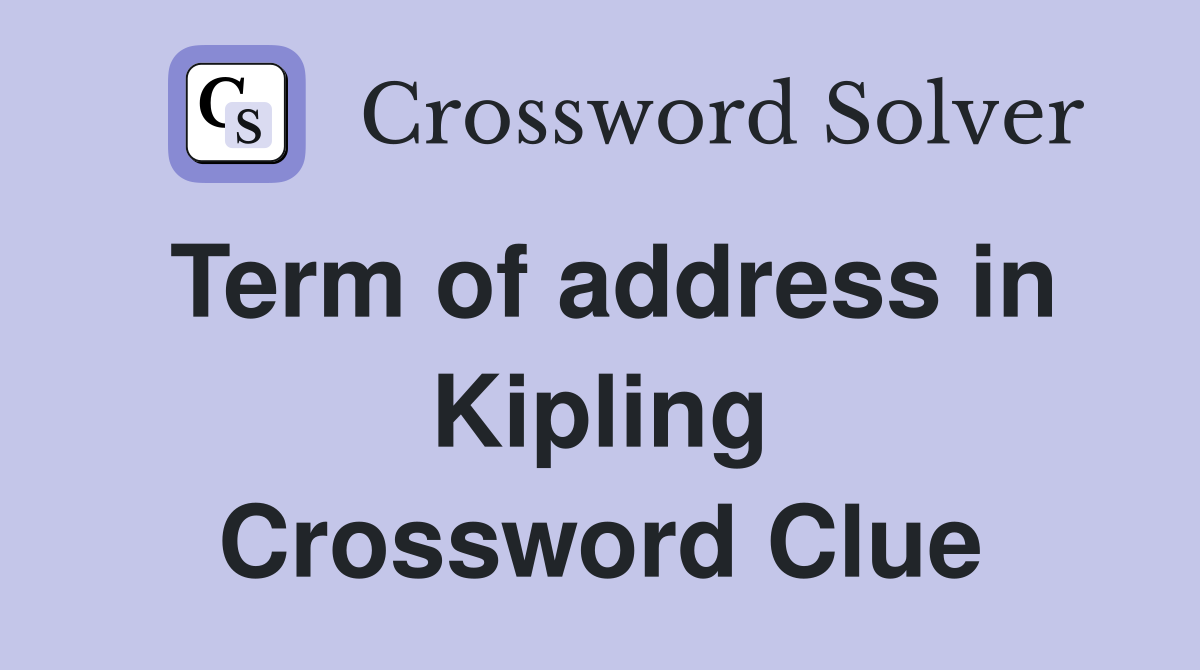 Term of address in Kipling Crossword Clue