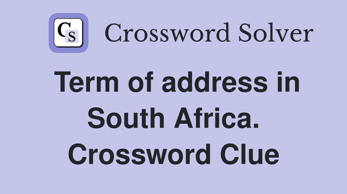 Term of address in South Africa. Crossword Clue