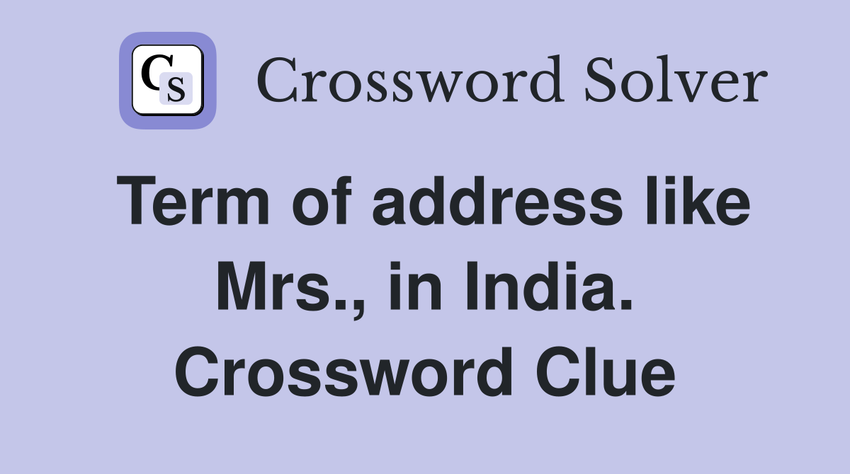 Term of address like Mrs., in India. Crossword Clue