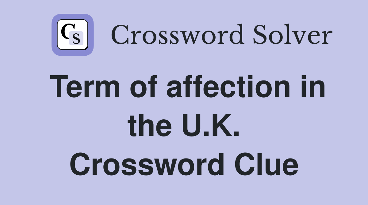 Term of affection in the U.K. Crossword Clue