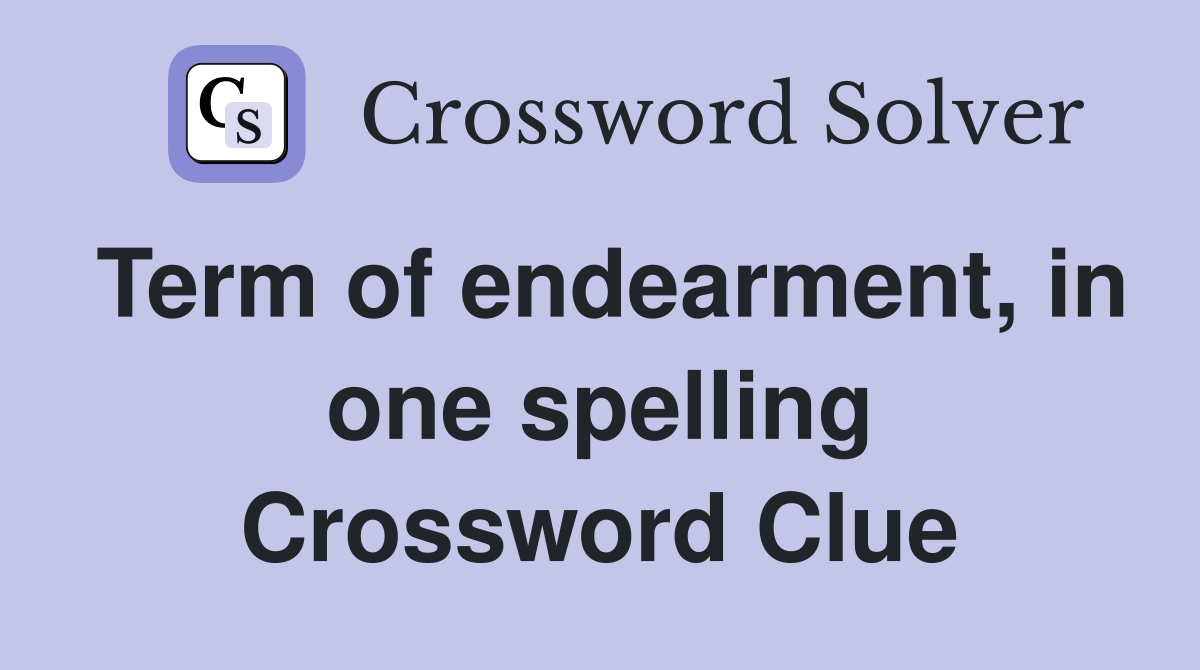 Term of endearment, in one spelling Crossword Clue