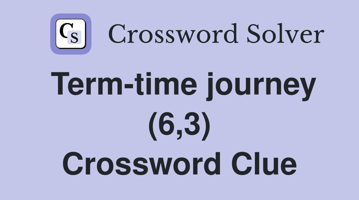 Term-time journey (6,3) Crossword Clue