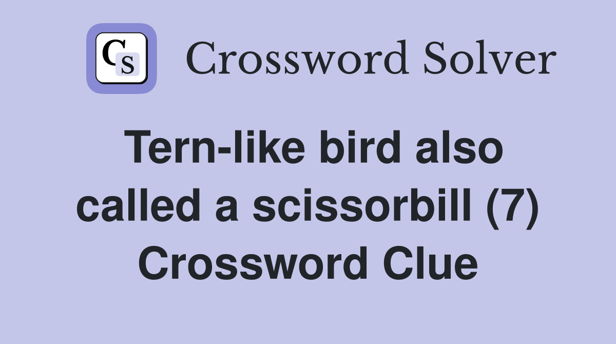 Tern-like bird also called a scissorbill (7) Crossword Clue