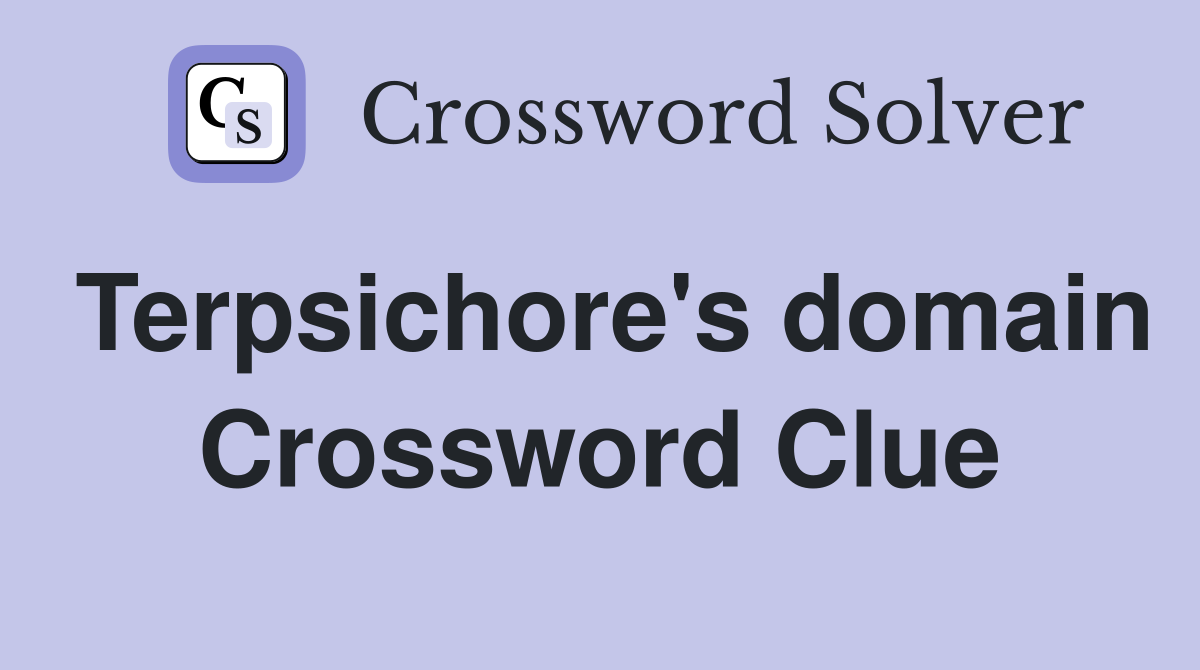 Terpsichore's domain Crossword Clue