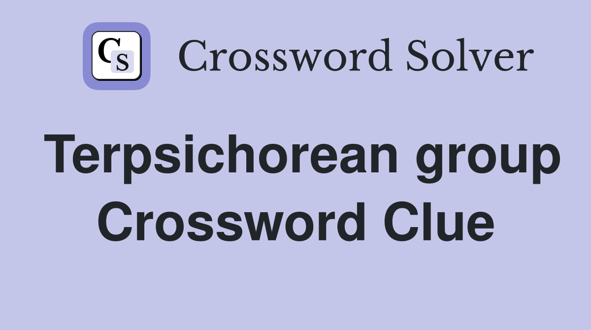 Terpsichorean group Crossword Clue