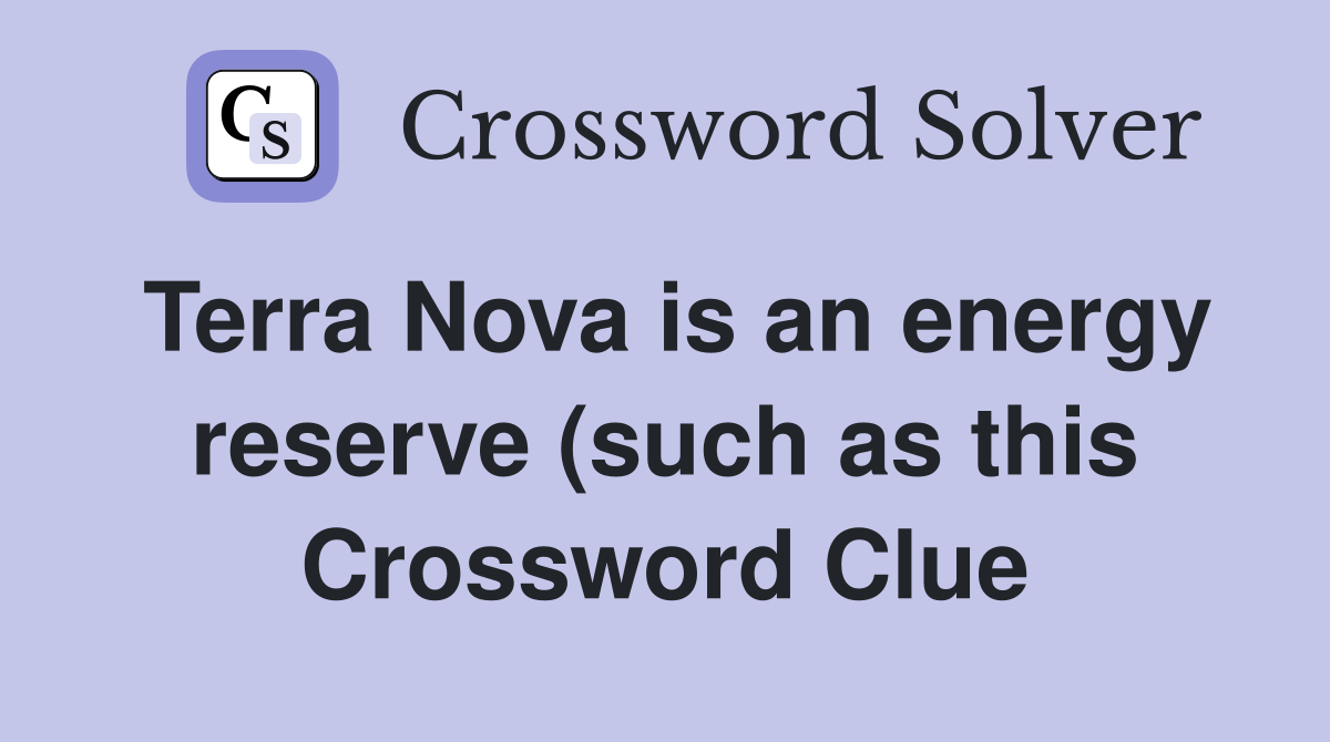 Terra Nova is an energy reserve (such as this) offshore from Terra Nova is an energy reserve (such as this) offshore from
