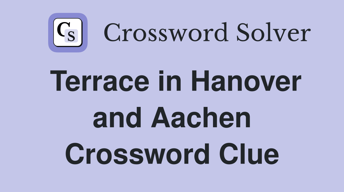 Terrace in Hanover and Aachen Crossword Clue