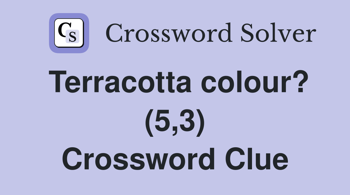 Terracotta colour? (5,3) Crossword Clue
