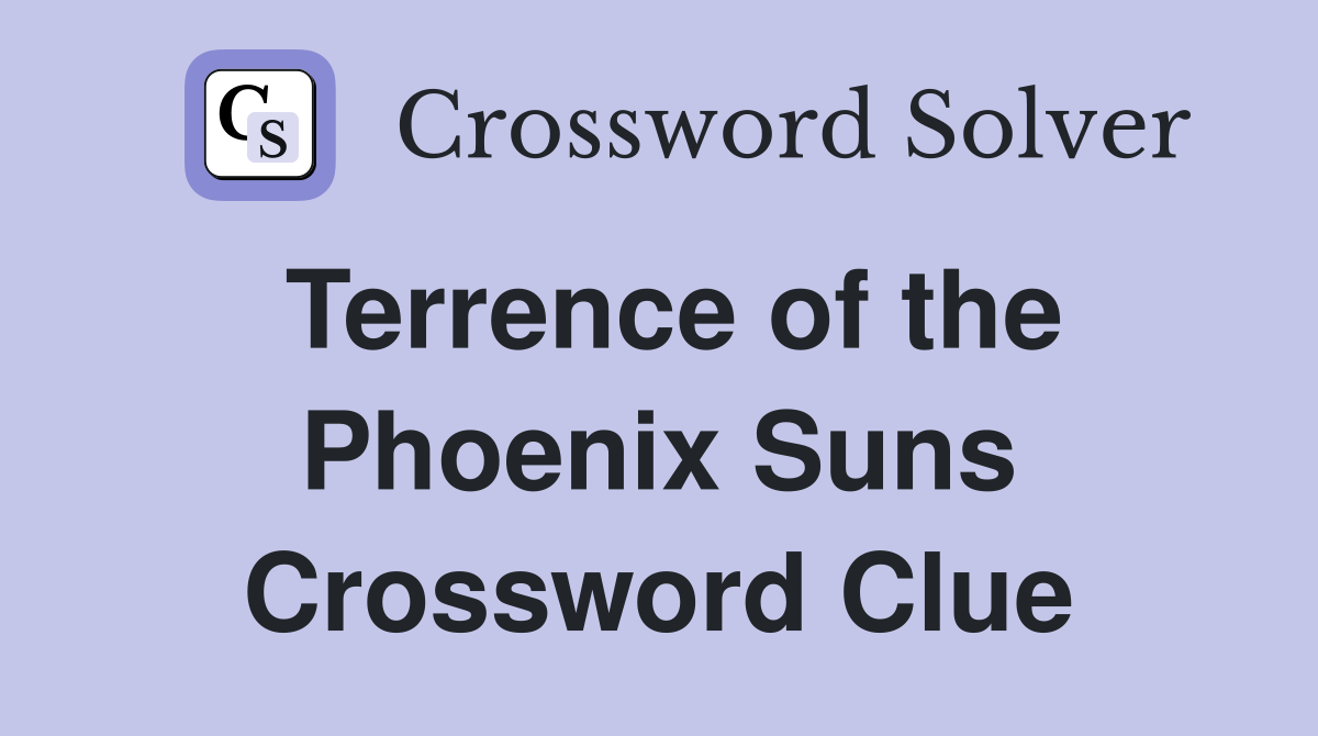 Terrence of the Phoenix Suns Crossword Clue