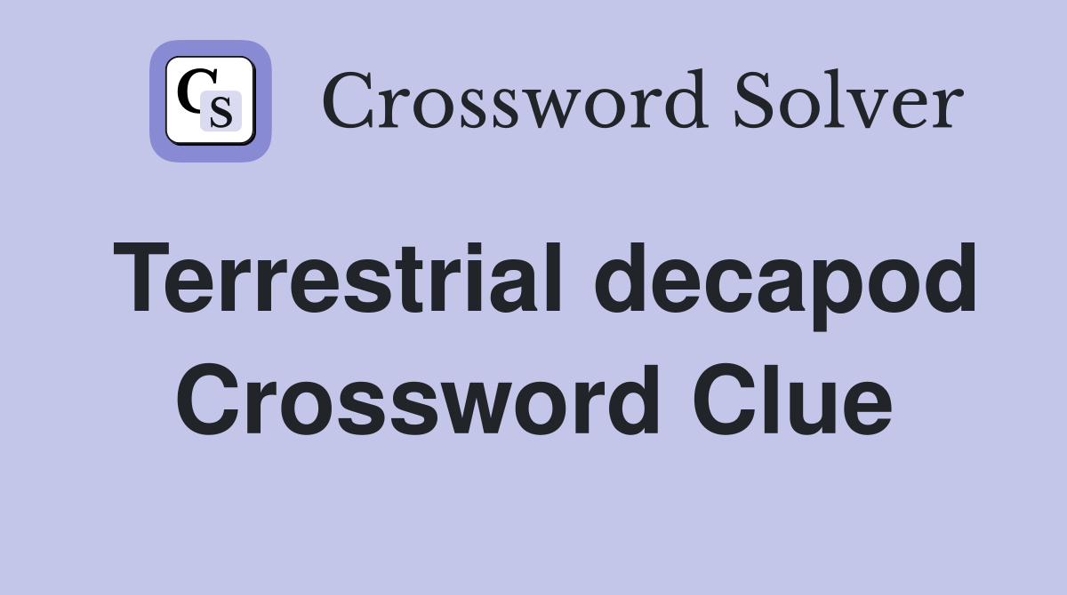 Terrestrial decapod Crossword Clue