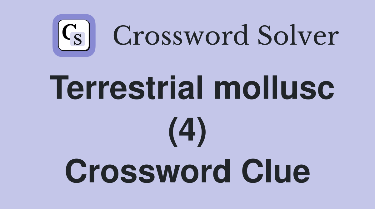 Terrestrial mollusc (4) Crossword Clue