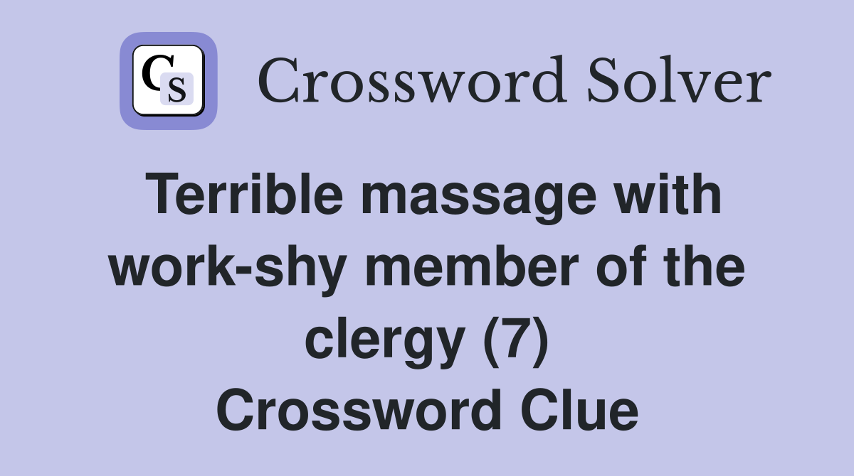 Terrible massage with work-shy member of the clergy (7) Crossword Clue