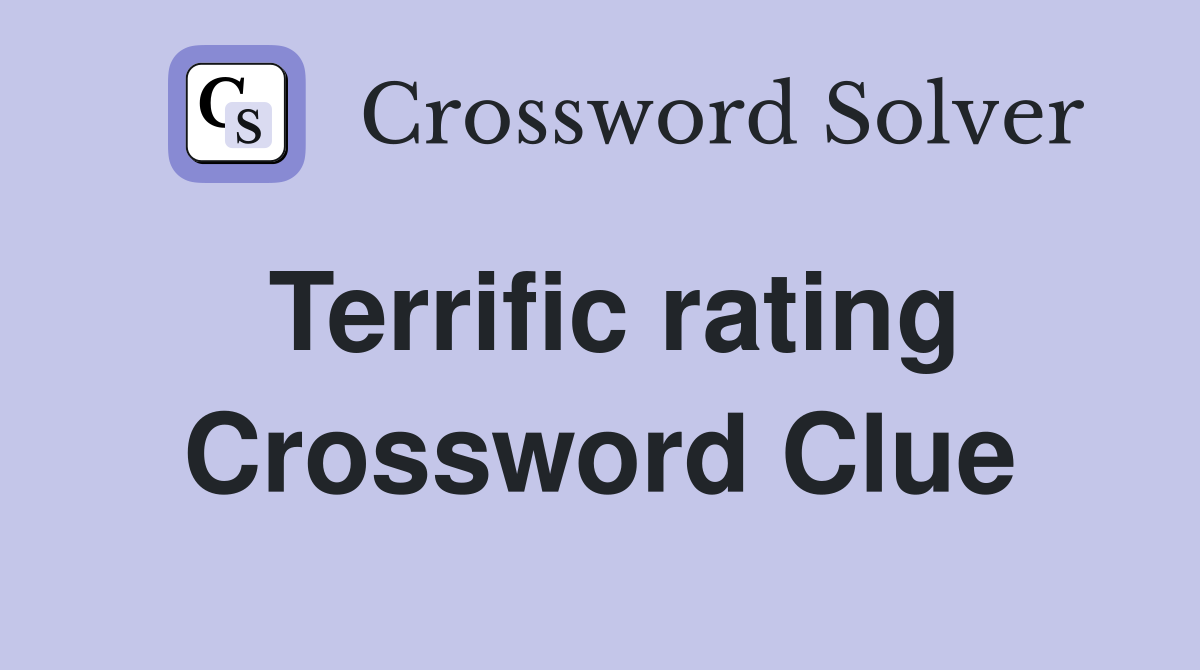 Terrific rating Crossword Clue