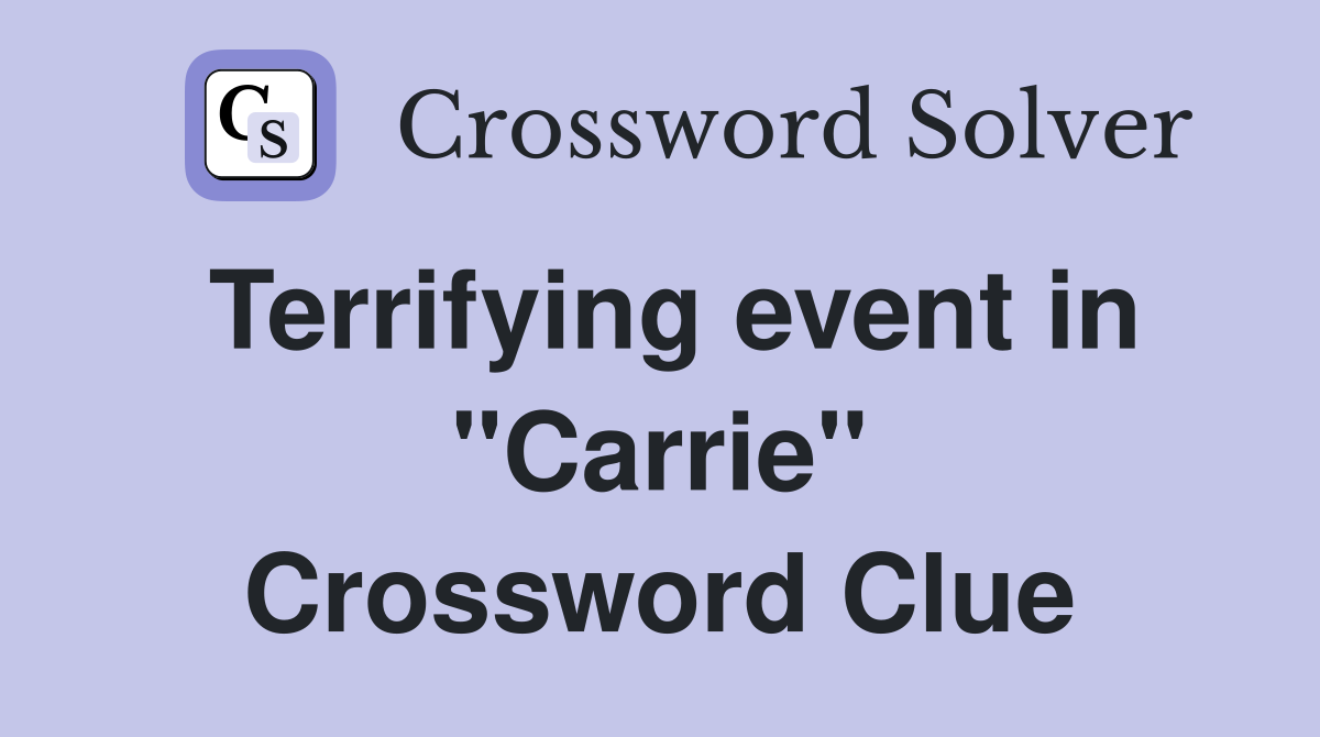 Terrifying event in "Carrie" Crossword Clue